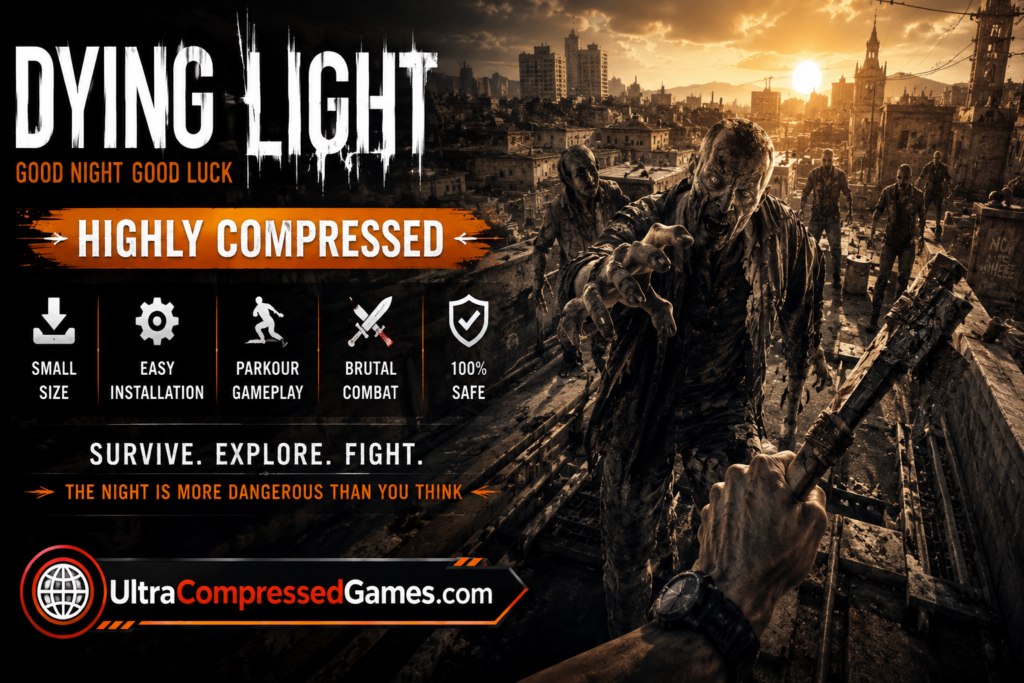 Dying Light Highly Compressed